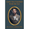 God's Not Finished With Me Yet - Paperback
