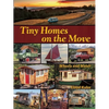 Tiny Homes on the Move: Wheels and Water - Paperback