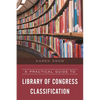 A Practical Guide to Library of Congress Classification - Hardcover