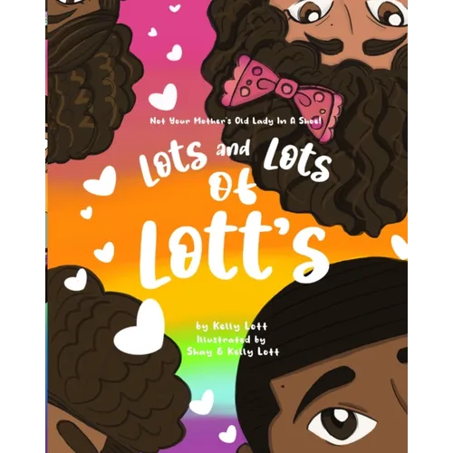 Lots and Lots of Lott's: Not Your Mother's Old Lady in a Shoe - Paperback