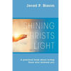 Shining Christs Light: A practical book about loving those who mistreat you - Paperback