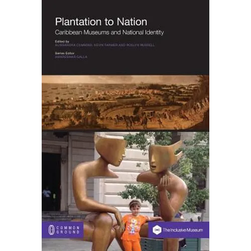 Plantation to Nation: Caribbean Museums and National Identity - Paperback