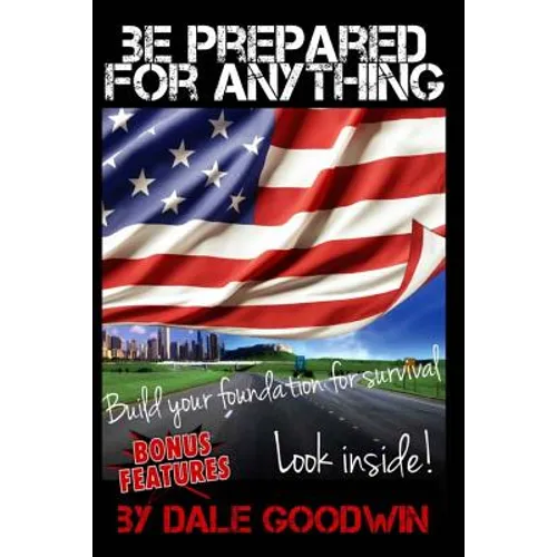 Be Prepared for Anything: Building your survival plan - Paperback