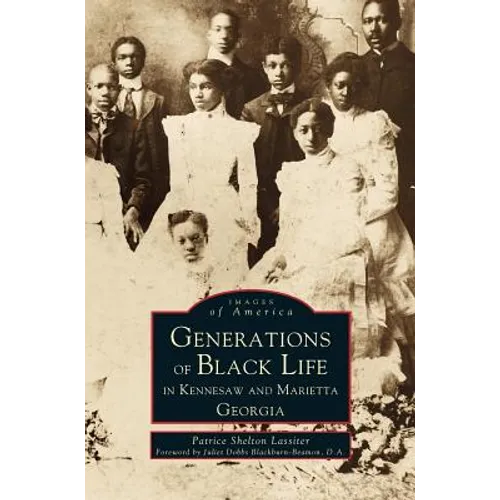 Generations of Black Life in Kennesaw and Marietta, Georgia - Hardcover