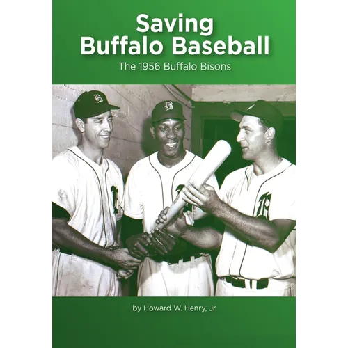 Saving Buffalo Baseball: 1956 Buffalo Bisons - Paperback