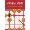 Chinese Chess: An Introduction to China's Ancient Game of Strategy - Paperback