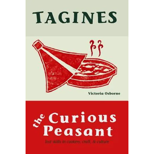 Tagines: Lost skills in cookery, craft, and culture - Paperback