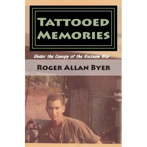 Tattooed Memories: Under the Canopy of the Vietnam War - Paperback