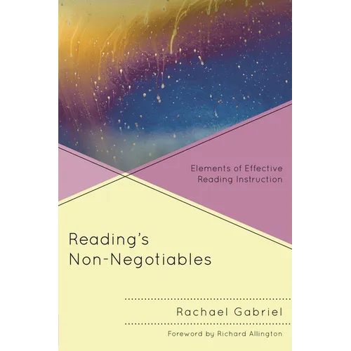 Reading's Non-Negotiables: Elements of Effective Reading Instruction - Paperback