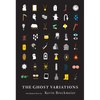The Ghost Variations: One Hundred Stories - Hardcover