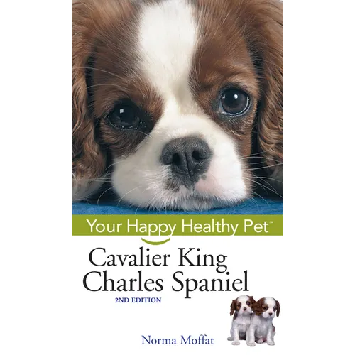 Cavalier King Charles Spaniel: Your Happy Healthy Pet - Hardcover