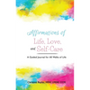 Affirmations of Life, Love, and Self-Care - Paperback