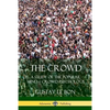 The Crowd: A Study of the Popular Mind - Crowd Psychology - Paperback