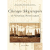 Chicago Skyscrapers in Vintage Postcards - Paperback