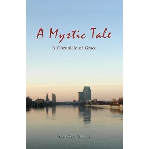 A Mystic Tale: A Chronicle of Grace - Paperback