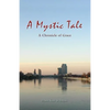 A Mystic Tale: A Chronicle of Grace - Paperback