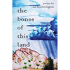 The Bones of This Land - Paperback