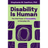 Disability Is Human: The Vital Power of Accessibility in Everyday Life - Paperback