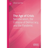 The Age of Crisis: Neoliberalism, the Collapse of Democracy, and the Pandemic - Paperback