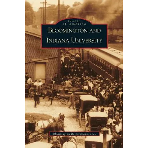 Bloomington and Indiana University, IN - Hardcover