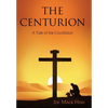 The Centurion: A Tale of the Crucifixion - Hardcover