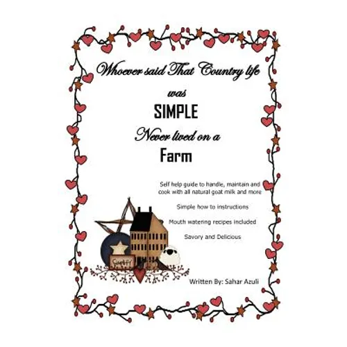 Whoever Said That Country Life Was Simple Never Lived On A Farm - Paperback
