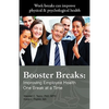 Booster Breaks: Improving Employee Health One Break at a Time - Paperback