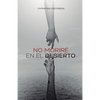 No Moriré En El Desierto - Paperback