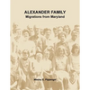 Alexander Family: Migrations from Maryland - Paperback