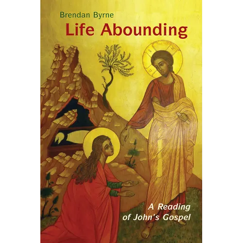 Life Abounding: A Reading of John's Gospel - Paperback