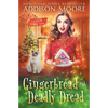 Gingerbread and Deadly Dread - Paperback