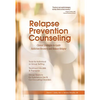 Relapse Prevention Counseling: Clinical Strategies to Guide Addiction Recovery and Reduce Relapse - Paperback