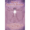 Human Spiritual Powers: The Operating Principles, Laws and Powers of the Human Soul - Paperback
