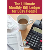 The Ultimate Monthly Bill Ledger for Busy People - Paperback