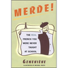 Merde!: The Real French You Were Never Taught at School - Paperback