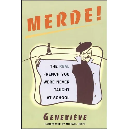 Merde!: The Real French You Were Never Taught at School - Paperback