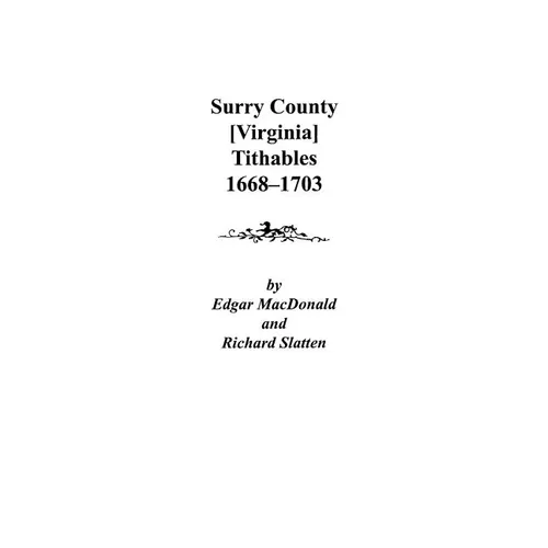 Surry County [Virginia] Tithables, 1668-1703 - Paperback
