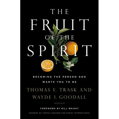 The Fruit of the Spirit: Becoming the Person God Wants You to Be - Paperback