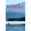 My Season on the Kenai: Fishing Alaska's Greatest Salmon River - Paperback