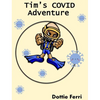 Tim's COVID Adventure - Hardcover