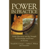 Power in Practice: Adult Education and the Struggle for Knowledge and Power in Society - Hardcover