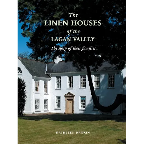 Linen Houses of the Lagan Valley and Their Families - Paperback