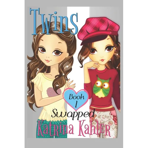 Books for Girls - TWINS: Book 1: Swapped! - Paperback