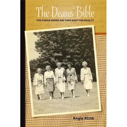 The Deans' Bible: Five Purdue Women and Their Quest for Equality - Paperback