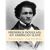 Frederick Douglass, an American Slave - Paperback
