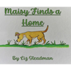 Maisy Finds a Home - Hardcover