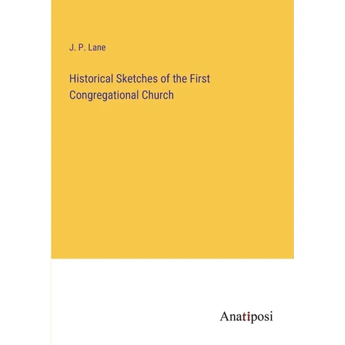 Historical Sketches of the First Congregational Church - Paperback