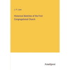 Historical Sketches of the First Congregational Church - Paperback