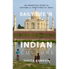 Daily Life in Indian Culture: An Insightful Guide to Customs & Traditions of India - Paperback
