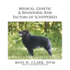 Medical, Genetic & Behavioral Risk Factors of Schipperkes - Paperback